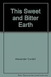 This sweet and bitter earth