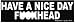 HAVE A NICE DAY FUCKHEAD decal bumper sticker