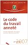 Le code du travail annot� 2007