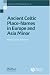 Ancient Celtic Placenames in Europe and Asia Minor (Publications of the Philological Society)