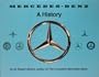 Mercedes-Benz: A History--The Fascinating Story of Automotive Development Begun Nearly a Hundred Years Ago by Daimler and Benz