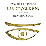 Rameau: Les Cyclopes (and other solo harpsichord pieces)