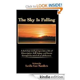 The Sky Is Falling: A dark but vivid glimpse into a life of Dissociation, Self-Injury, and Incest through mind of an adolescent.