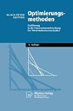 Optimierungsmethoden. Einführung in die Unternehmensforschung für Wirtschaftswissenschaftler (Physica-Lehrbuch)