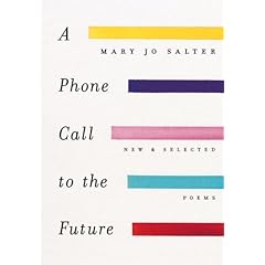 Mary Jo Salter’s A PHONE CALL TO THE FUTURE - New and Selected Poems