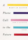 A Phone Call to the Future: New and Selected Poems