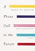 A Phone Call to the Future: New and Selected Poems