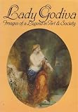 Lady Godiva : images of a legend in art & society