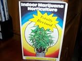 : Indoor Marijuana Horticulture - Totally Revised