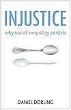 Injustice : why social inequality persists