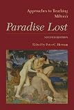 Approaches to Teaching Miltons <i>Paradise Lost</i>: second edition (Approaches to Teaching World Literature)