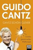 Guido Cantz �Cantz sch�n clever: Guidos gesammeltes Weltwissen� bestellen bei Amazon.de