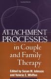 Attachment Processes in Couple and Family Therapy