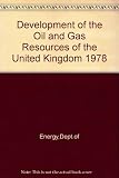 Development of the oil and gas resources of the United Kingdom
