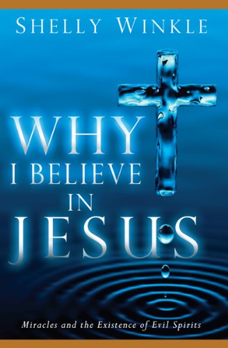Why I Believe in Jesus