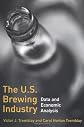 The U.S. Brewing Industry: Data and Economic Analysis