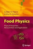 Food Physics: Physical Properties - Measurement and Applications By Ludger Figura, Arthur A. Teixeira