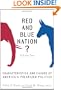 Red And Blue Nation?: Characteristics And Causes of America's Polarized Politics
