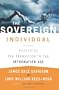 The Sovereign Individual: Mastering the Transition to the Information Age