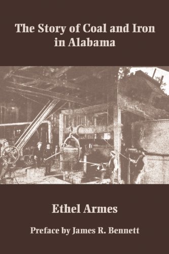 The Story of Coal and Iron in Alabama (Library Alabama Classics)