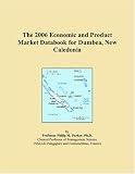 The 2006 Economic and Product Market Databook for Dumbea, New Caledonia