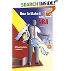 Click here to buy How to Make It in the NBA: A More Realistic Approach by Brian Banks and Jousha Johnson.