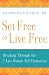 Set Free to Live Free: Breaking Through the 7 Lies Women Tell Themselves