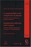 La responsabilité civile européenne de demain : Projets de révision nationaux et principes européens