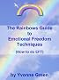 The Rainbows Guide to Emotional Freedom Techniques (How to do EFT)