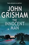 The innocent man : murder and injustice in a small town