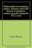 Memoranda on monetary policy : Treasury and Civil Service Committee, session 1979-80