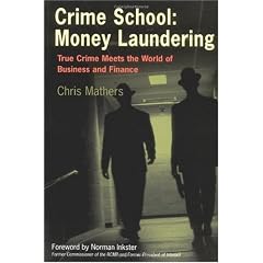 Crime School: Money Laundering: True Crime Meets the World of Business and Finance