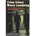 Crime School: Money Laundering: True Crime Meets the World of Business and Finance