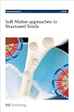 Soft matter approaches to structured foods : Hof van Wageningen, the Netherlands 2-4 July 2012