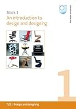 Block 1, an introduction to design and designing