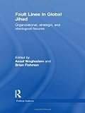 Fault Lines in Global Jihad: Organizational, Strategic, and Ideological Fissures (Political Violence)