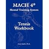 MACH 4� Mental Training System Tennis Workbook