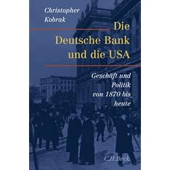 Die Deutsche Bank und die USA: Gesch�fte und Politik von 1870 bis heute