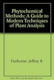 Phytochemical methods : a guide to modern techniques of plant analysis
