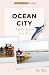 Ocean City: A Guide to Maryland's Seaside Resort (Tourist Town Guides)
