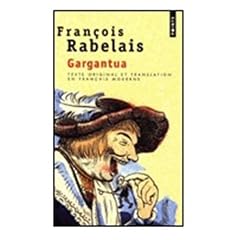 Gargantua (Texte Original Et Translation En Francais Moderne)