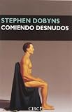 Comiendo desnudos/ Eating Naked (Narrativa) (Spanish Edition)