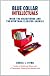 Blue Collar Intellectuals: When the Enlightened and the Everyman Elevated America