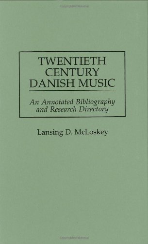 Twentieth Century Danish Music: An Annotated Bibliography and Research Directory (Music Reference Collection)