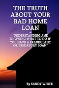 The Truth About Your Bad Home Loan