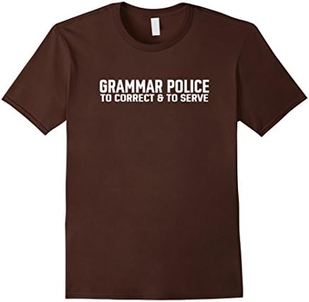 Grammar Police to Correct and To Serve T-Shirt - Male Large - Brown