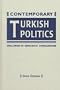 Contemporary Turkish Politics: Challenges to Democratic Consolidation