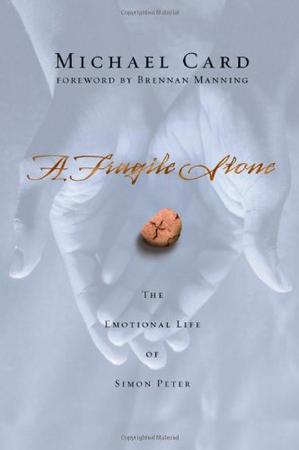 A Fragile Stone: The Emotional Life of Simon Peter