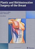Plastic and Reconstructive Surgery of the Breast