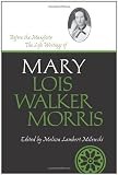 Before the Manifesto: The Life Writings of Mary Lois Walker Morris (Life Writings Frontier Women)
